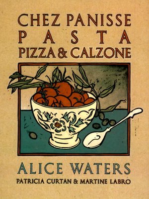 cover image of Chez Panisse Pasta, Pizza, & Calzone